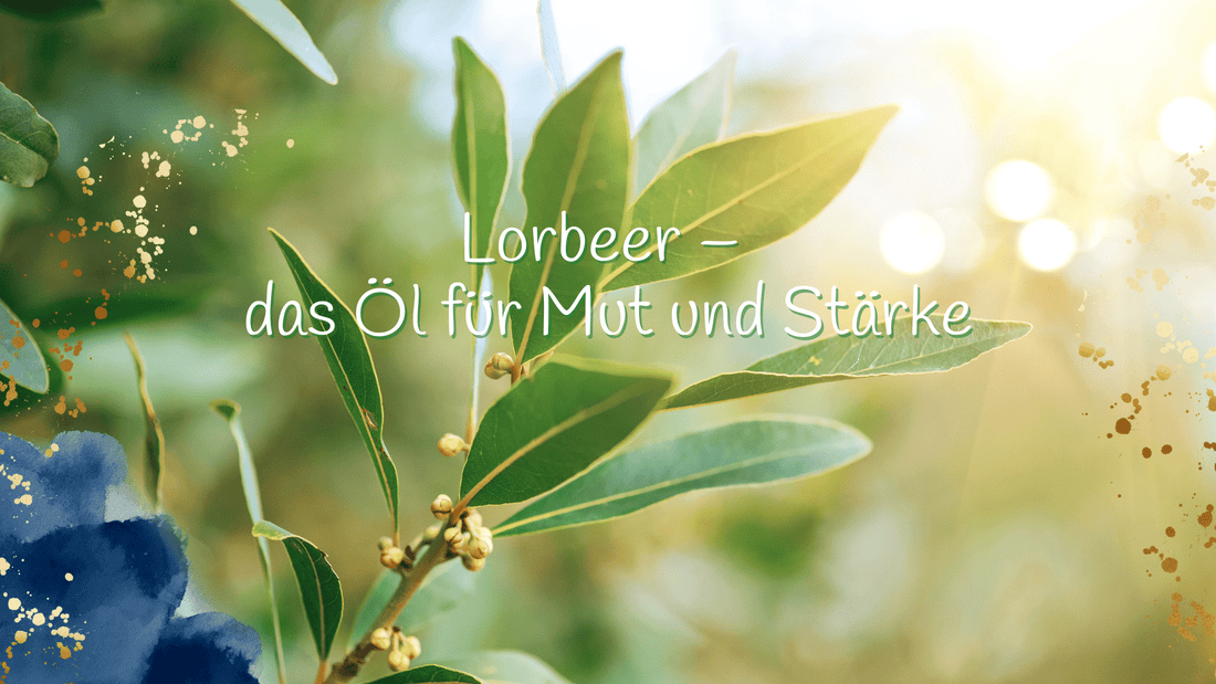 lorbeeroel-fuer-mut-und-staerke